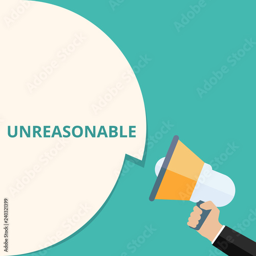 Word writing text Unreasonable.