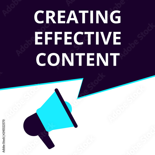 Conceptual writing showing Creating Effective Content.