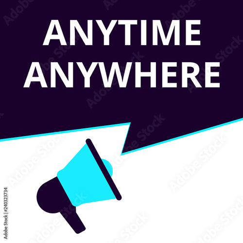 Conceptual writing showing Anytime Anywhere.