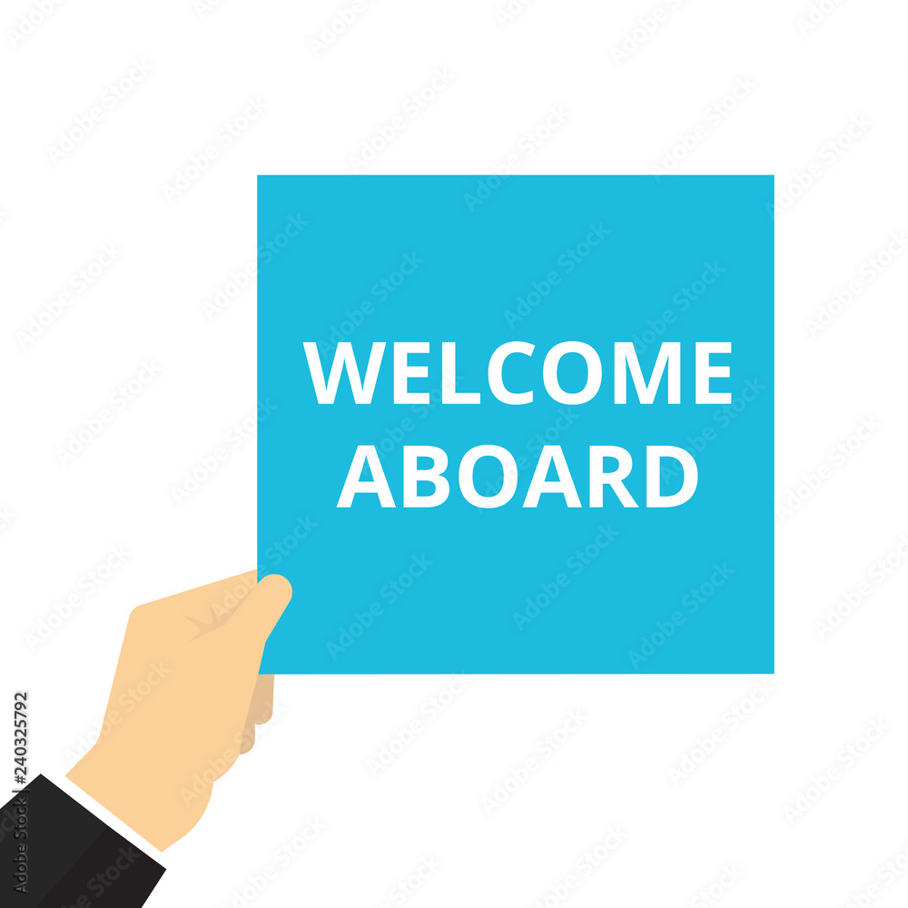 text writing Welcome Aboard. text writing Welcome Aboard.