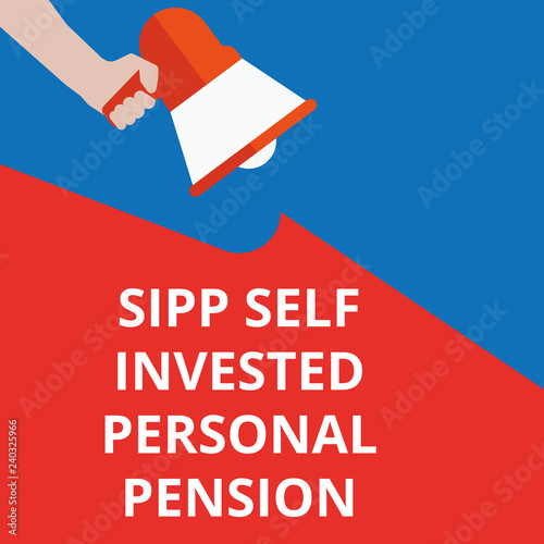 Word writing text Sipp Self Invested Personal Pension.