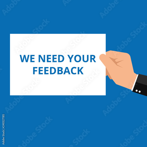 Word writing text We Need Your Feedback.