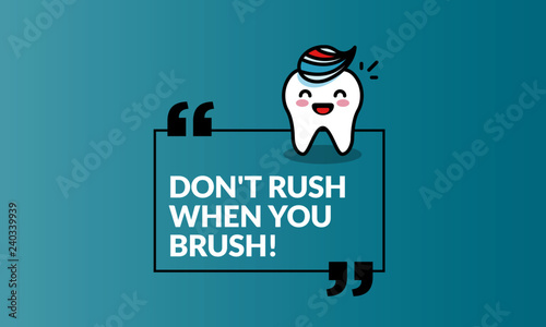 Don't rush when you brush Health poster with Happy Tooth Vector Illustration