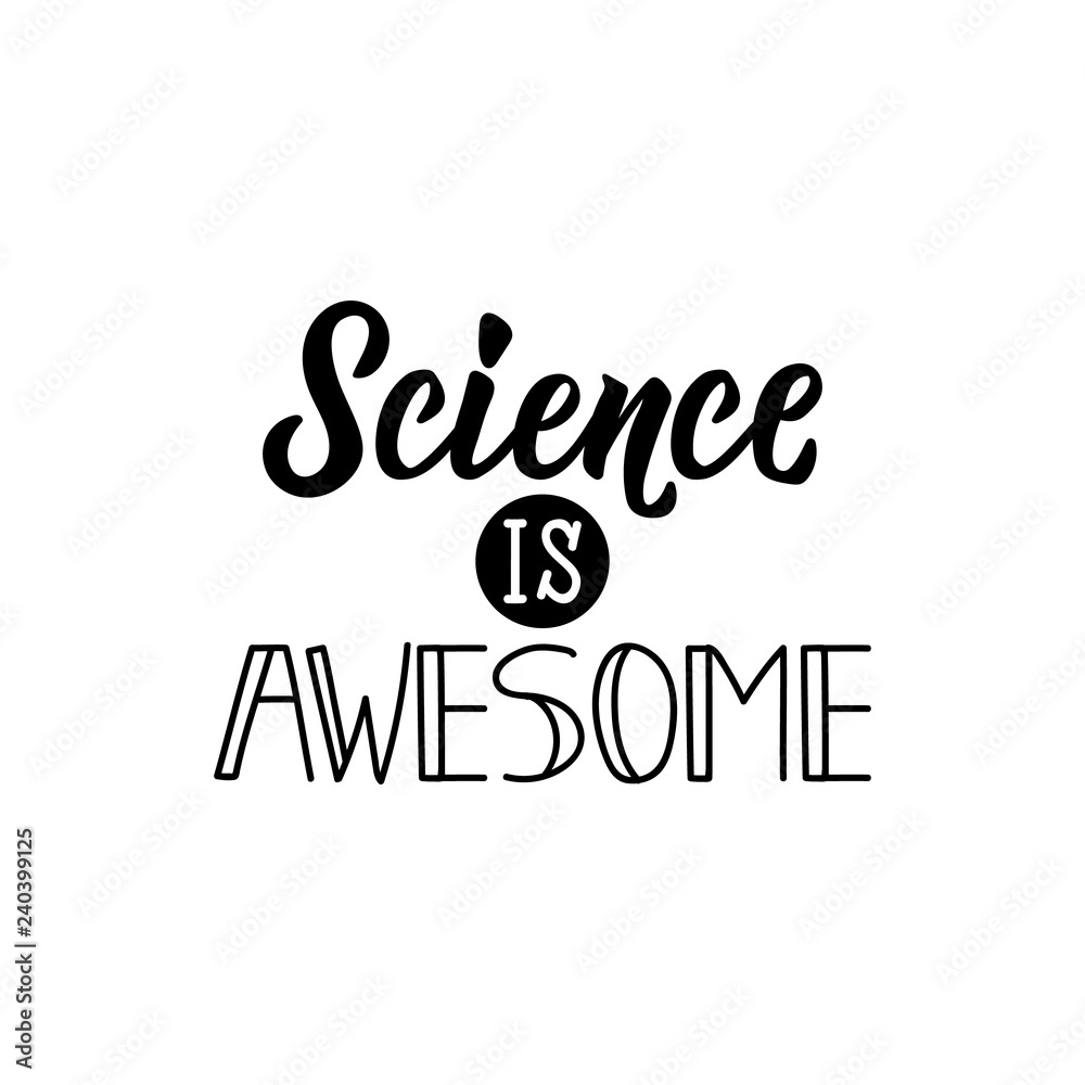 Science is awesome. lettering. calligraphy vector illustration.