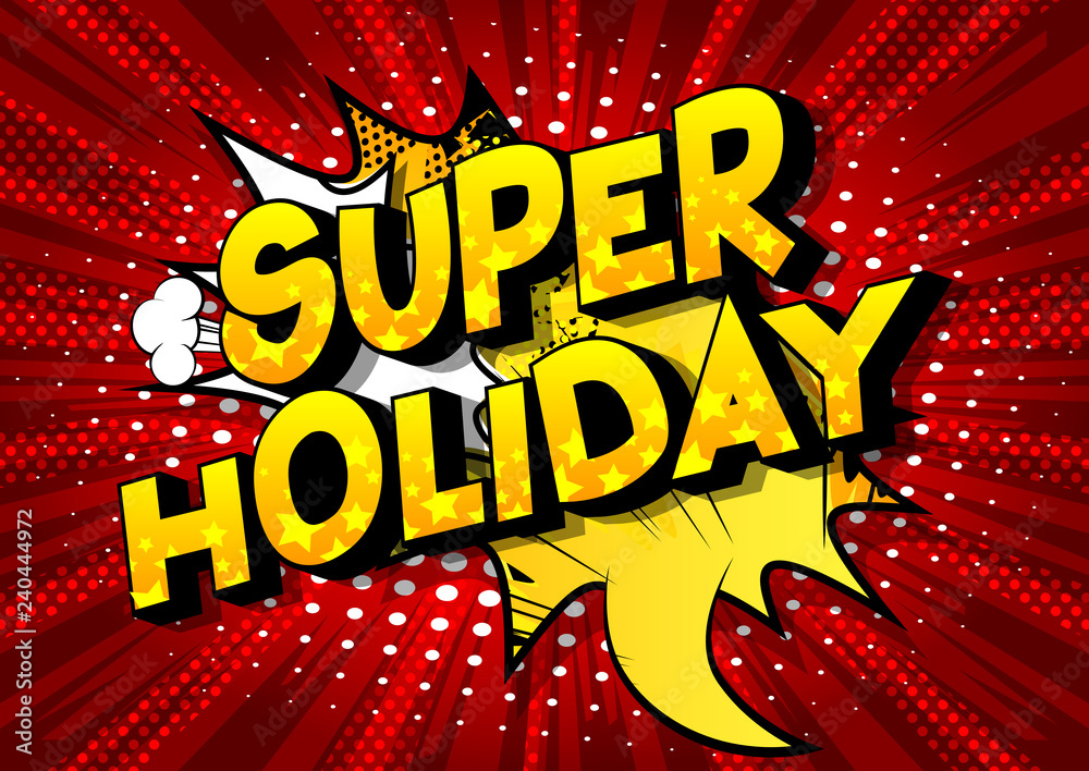 Super Holiday - Vector illustrated comic book style phrase on abstract background.