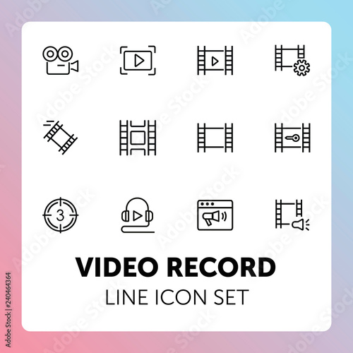 Video record line icons. Set of line icons on white background. Film making concept. Camera, tape, play sign. Can be used for topics like video recording, cinema, media entertainment