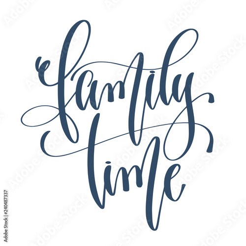 family time - hand lettering inscription text to winter holiday