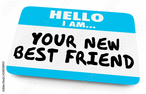 Your New Best Friend Name Tag 3d Illustration