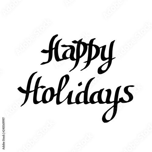 Vector Happy Holidays handwriting calligraphy. Black and white engraved ink art. Isolated text illustration element.