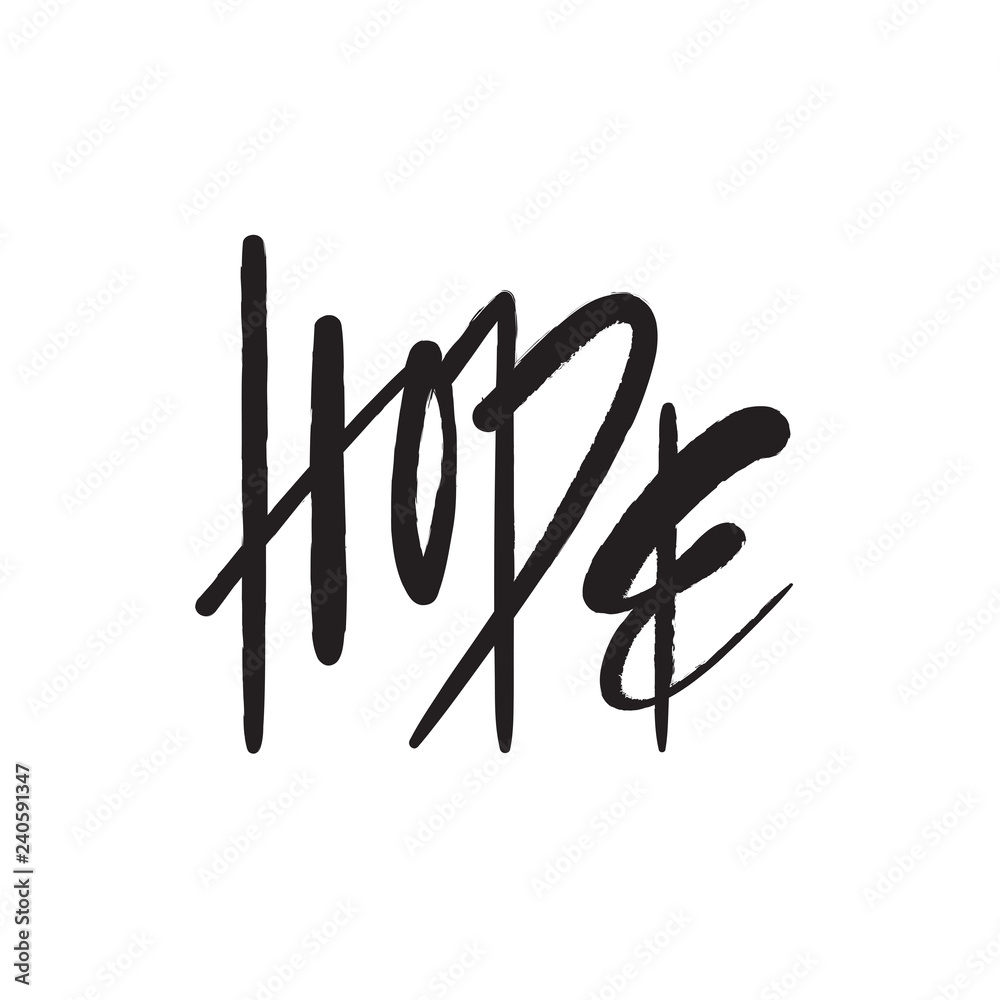 Obraz premium Hope - simple inspire and motivational quote. Hand drawn beautiful lettering. Print for inspirational poster, t-shirt, bag, cups, card, flyer, sticker, badge. Elegant calligraphy sign