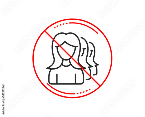 No or stop sign. Group of Women line icon. Human communication symbol. Teamwork sign. Caution prohibited ban stop symbol. No icon design. Vector