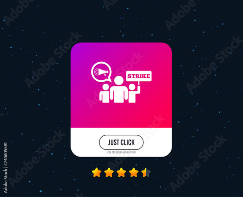 Strike sign icon. Group of people symbol. Industrial action. Holding protest banner and megaphone. Web or internet icon design. Rating stars. Just click button. Vector
