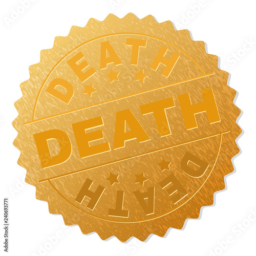 DEATH gold stamp award. Vector golden award with DEATH tag. Text labels are placed between parallel lines and on circle. Golden area has metallic effect.