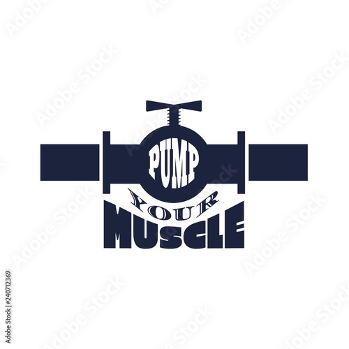 Pump your muscle. Gym and Fitness Motivation Quote. Creative Typography Poster Concept. Body building relative