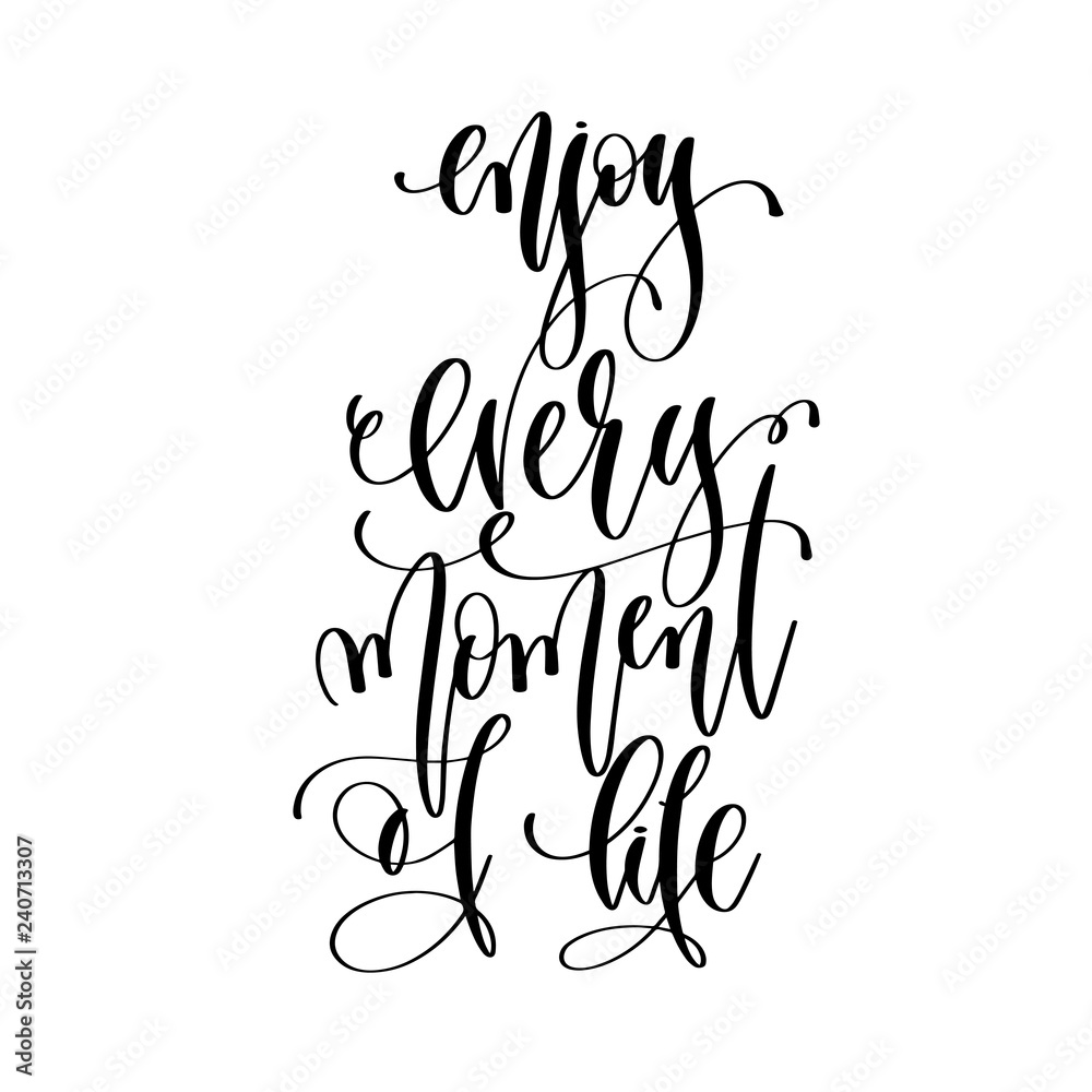 Fototapeta premium enjoy every moment of life - hand lettering inscription text