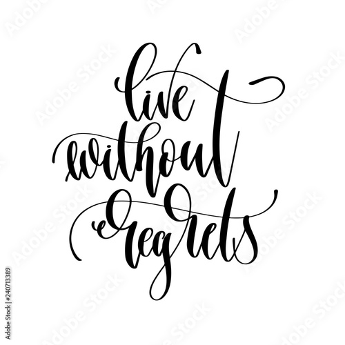 live without regrets - hand lettering inscription text