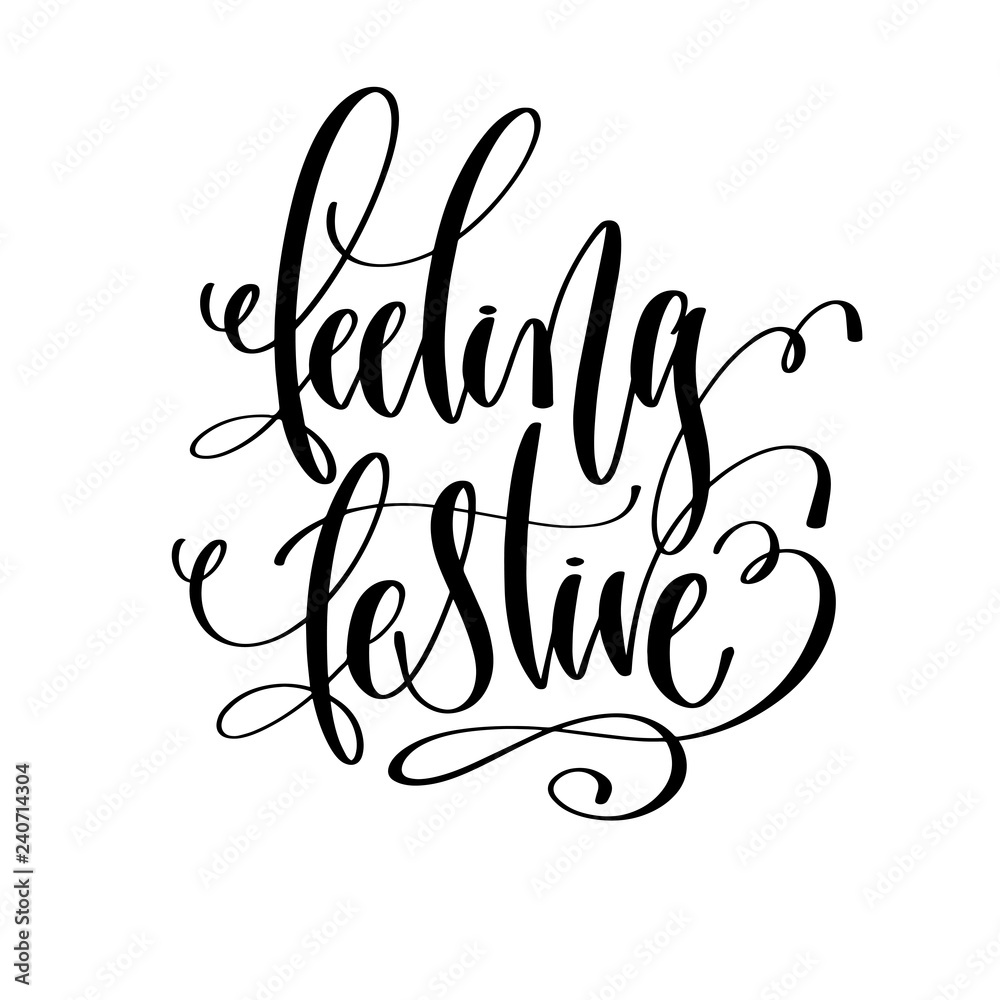 feeling festive - hand lettering inscription text feeling festive - hand lettering inscription text