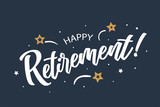 Happy Retirement lettering card, banner. Beautiful greeting scratched calligraphy white text word stars. Hand drawn invitation, print design. Handwritten modern brush blue background isolated vector.