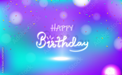 Happy birthday, congratulation card concept, spotlight celebration party calligraphy neon abstract background decoration confetti falling, greeting invitation holiday vector illustration