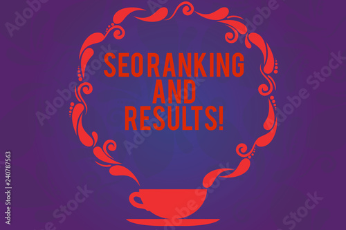 Text sign showing Seo Ranking And Results. Conceptual photo Search Engine Optimization statistics analytics Cup and Saucer with Paisley Design as Steam icon on Blank Watermarked Space photo