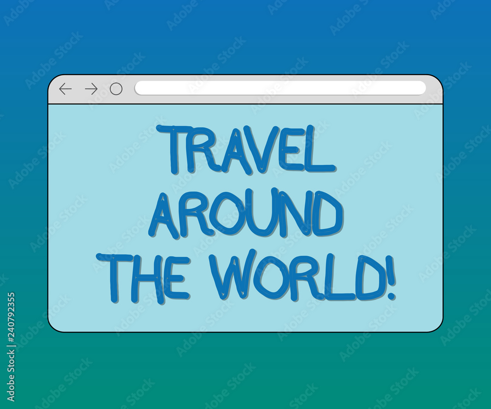 Handwriting text Travel Around The World. Concept meaning Traveling abroad know new places tourism trip Monitor Screen with Forward Backward Progress Control Bar Blank Text Space