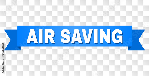AIR SAVING text on a ribbon. Designed with white caption and blue stripe. Vector banner with AIR SAVING tag on a transparent background.