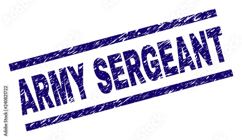 ARMY SERGEANT seal print with scratced style. Blue vector rubber print of ARMY SERGEANT text with retro texture. Text title is placed between parallel lines.