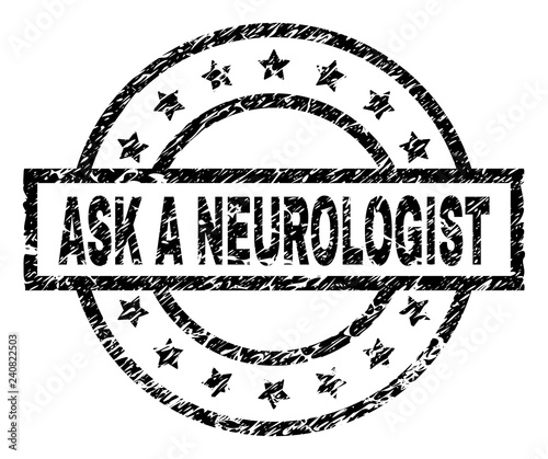 ASK A NEUROLOGIST stamp seal watermark with distress style. Designed with rectangle, circles and stars. Black vector rubber print of ASK A NEUROLOGIST tag with dirty texture.