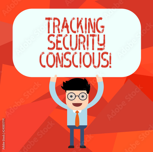 Conceptual hand writing showing Tracking Security Conscious. Business photo text avoid situations that can expose you to danger Man Holding Above his Head Blank Rectangular Colored Board