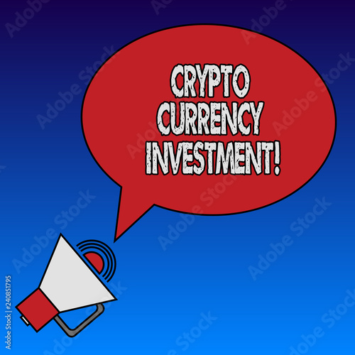 Writing note showing Crypto Currency Investment. Business photo showcasing will become a longterm trusted store of value Oval Outlined Speech Bubble Text Balloon Megaphone with Sound icon