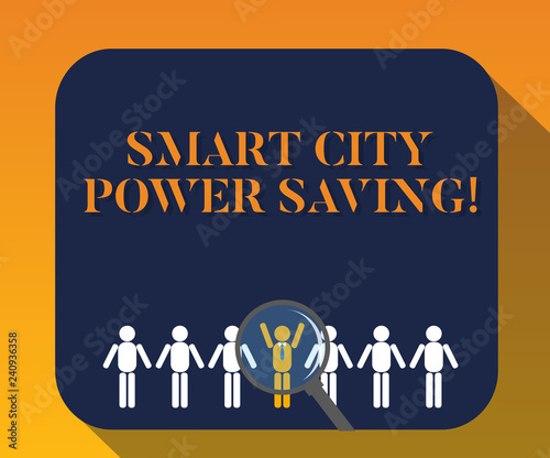 Handwriting text writing Smart City Power Saving. Concept meaning Connected technological cities electricity savings Magnifying Glass Over Chosen Man Figure Among the Hu analysis Dummies Line Up