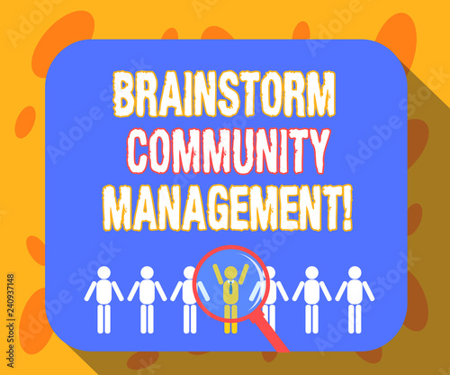 Writing note showing Brainstorm Community Management. Business photo showcasing Organizing and suggesting business strategy Magnifying Glass Over Chosen Man Hu analysis Dummies Line Up