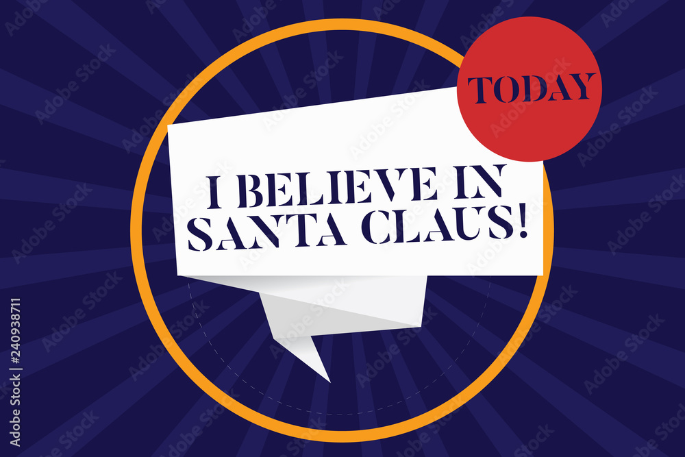 Handwriting text I Believe In Santa Claus. Concept meaning To have faith in Christmas Holiday childhood Folded 3D Ribbon Strip inside Circle Loop on Halftone Sunburst photo