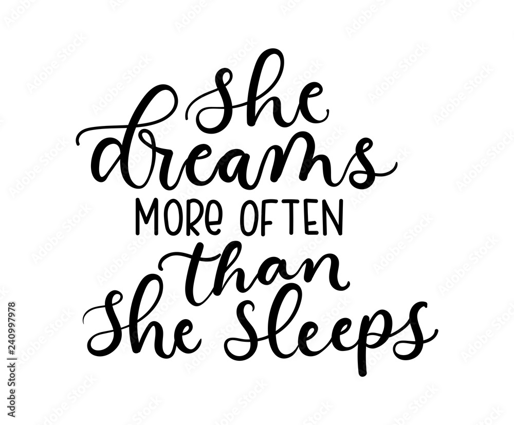 She dreams more often than she sleeps inspirational lettering card with doodles. Vector illustration She dreams more often than she sleeps inspirational lettering card with doodles. Vector illustration