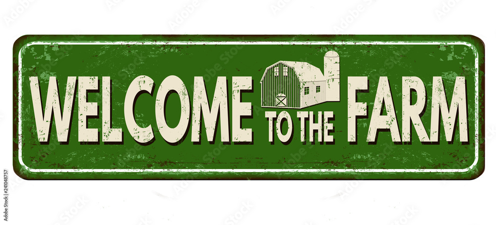 Welcome to the farm vintage rusty metal sign