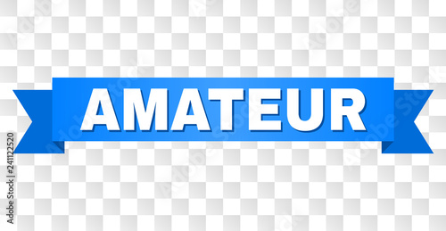 AMATEUR text on a ribbon. Designed with white title and blue stripe. Vector banner with AMATEUR tag on a transparent background.