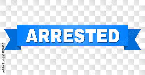 ARRESTED text on a ribbon. Designed with white title and blue stripe. Vector banner with ARRESTED tag on a transparent background.