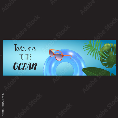 Vector horisontal summer travel banner with realistic inflatable ring, sunglasses, palm leaves.