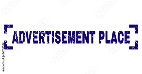 ADVERTISEMENT PLACE text seal watermark with distress texture. Text label is placed inside corners. Blue vector rubber print of ADVERTISEMENT PLACE with retro texture.