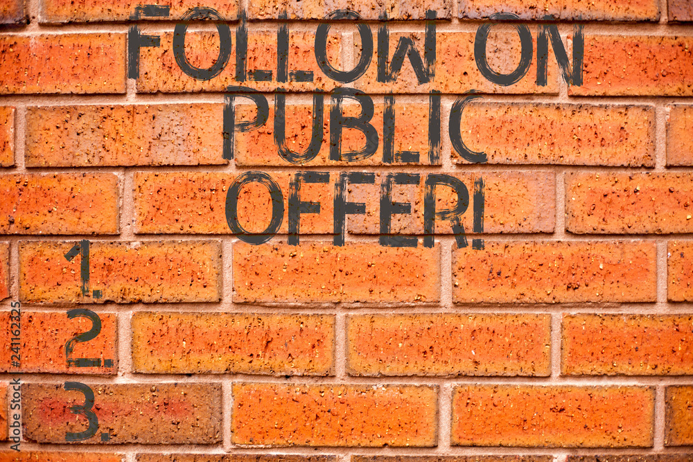 Conceptual hand writing showing Follow On Public Offer. Business photo showcasing Stock market trading financial offering money trade Conceptual hand writing showing Follow On Public Offer. Business photo showcasing Stock market trading financial offering money trade