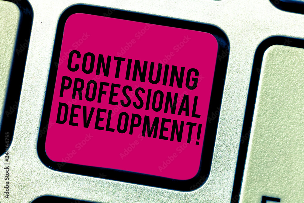 Fototapeta premium Text sign showing Continuing Professional Development. Conceptual photo Maintaining and enhancing the knowledge Keyboard key Intention to create computer message pressing keypad idea