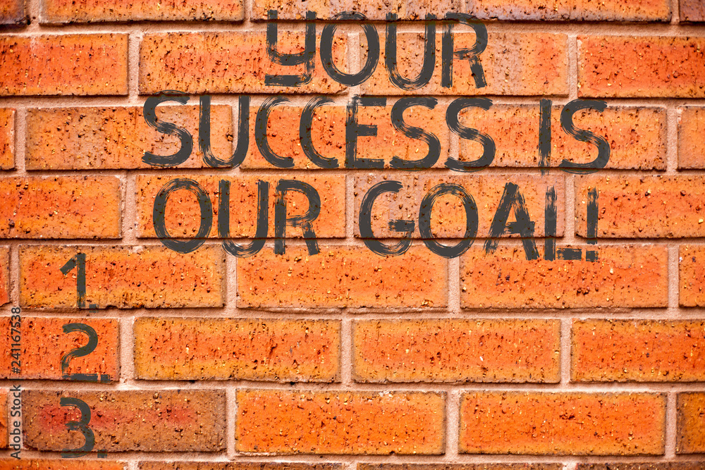 Conceptual hand writing showing Your Success Is Our Goal. Business photo showcasing We can assist support you in your objectives Conceptual hand writing showing Your Success Is Our Goal. Business photo showcasing We can assist support you in your objectives