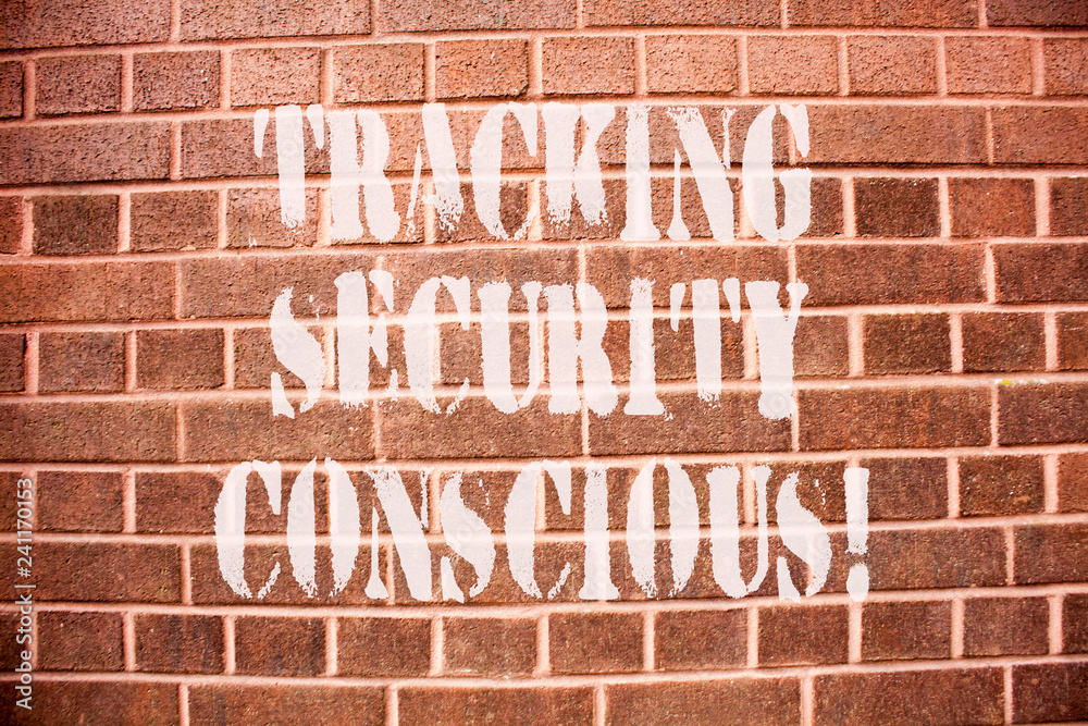 Text sign showing Tracking Security Conscious. Conceptual photo avoid situations that can expose you to danger Text sign showing Tracking Security Conscious. Conceptual photo avoid situations that can expose you to danger