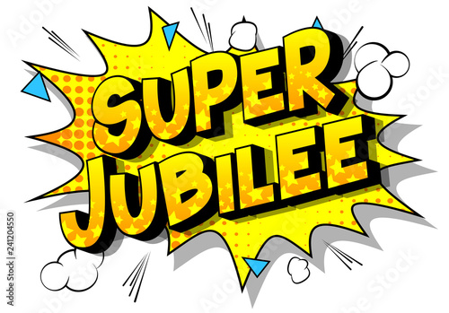 Super Jubilee - Vector illustrated comic book style phrase on abstract background.