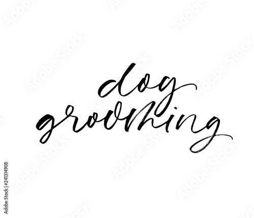 Dog grooming phrase handwritten in an elegant calligraphic style on white background.