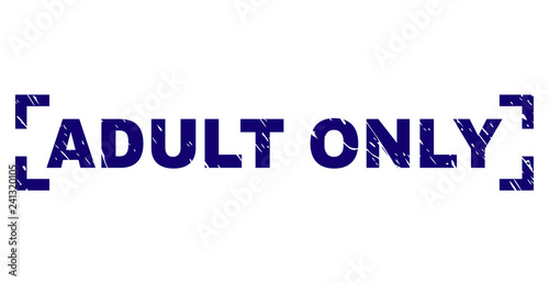 ADULT ONLY caption seal print with corroded texture. Text title is placed inside corners. Blue vector rubber print of ADULT ONLY with retro texture.