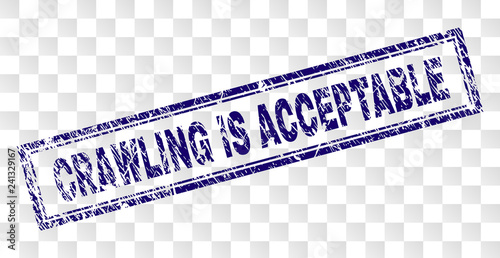 CRAWLING IS ACCEPTABLE stamp seal print with rubber print style and double framed rectangle shape. Stamp is placed on a transparent background.