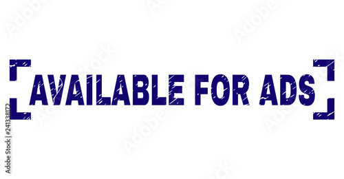 AVAILABLE FOR ADS tag seal print with distress texture. Text caption is placed between corners. Blue vector rubber print of AVAILABLE FOR ADS with unclean texture.