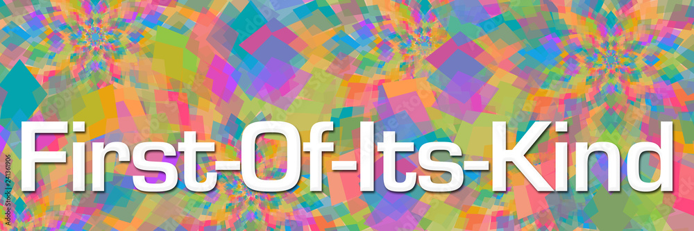 First Of Its Kind Colorful Abstract Textured Background Text Horizontal First Of Its Kind Colorful Abstract Textured Background Text Horizontal