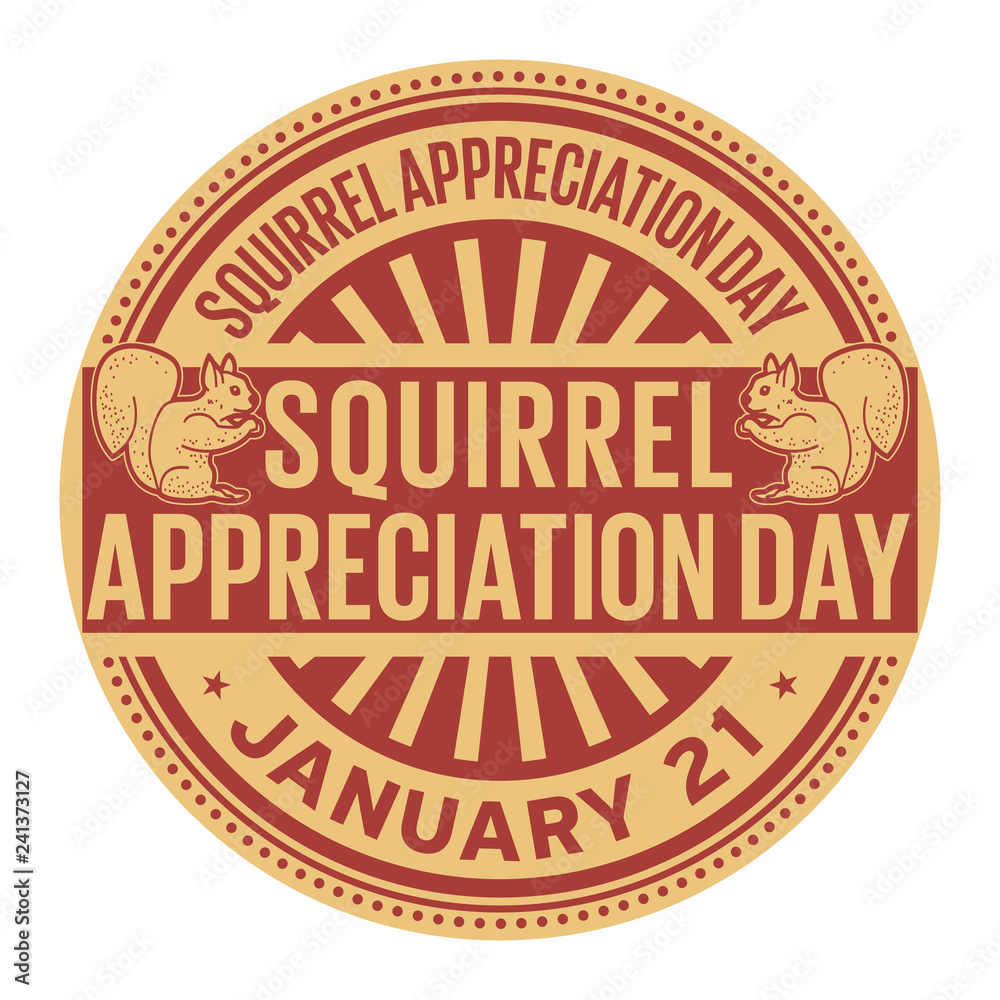 Squirrel Appreciation Day,  January 21